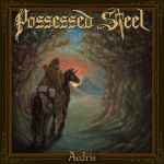 POSSESSED STEEL - Aedris CD